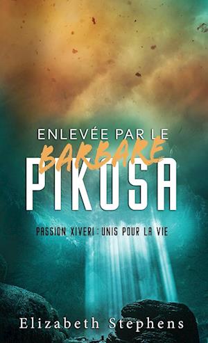 Enlevée par le Barbare Pikosa