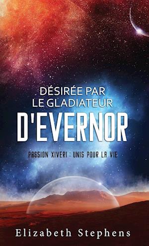 Désirée par le Gladiateur d'Evernor