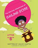 The Glorious Adventures of Smiling Rose Letter "B" 