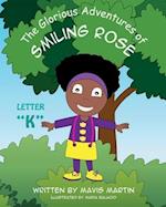 The Glorious Adventures of Smiling Rose Letter "K" 