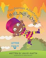 The Glorious Adventures of Smiling Rose Letter "U" 