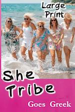 She Tribe Goes Greek  Large Print Edition Special