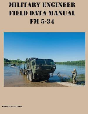 Military Engineer Field Data Manual FM 5-34