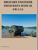 Military Engineer Field Data Manual FM 5-34 