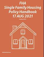 FHA Single Family Housing Policy Handbook 17 Aug 2021 