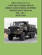 TM 9-2320-272-24-1 5 Ton M939 Series Truck Direct and General Support  Maintenance Manual Vol 1 of 4 June 1998