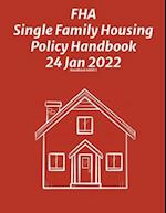 FHA Single Family Housing Policy Handbook 24 Jan 2022 