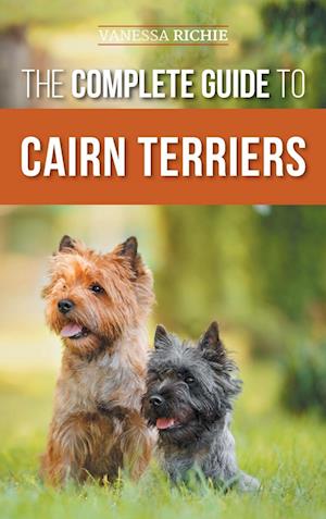 The Complete Guide to Cairn Terriers