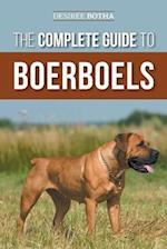 The Complete Guide to Boerboels: Raising, Training, Feeding, Exercising, Socializing, and Loving Your New Boerboel Puppy 