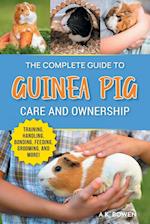The Complete Guide to Guinea Pig Care and Ownership