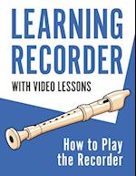 Learning Recorder: How to Play the Recorder | 143 Pages (With Video Lessons) 