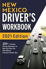 New Mexico Driver's Workbook: 320+ Practice Driving Questions to Help You Pass the New Mexico Learner's Permit Test 