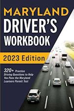 Maryland Driver's Workbook: 320+ Practice Driving Questions to Help You Pass the Maryland Learner's Permit Test 