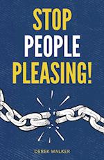 Stop People Pleasing!