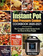 Instant Pot Max Pressure Cooker  Cookbook 2020-2021