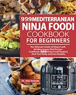 999 Mediterranean Ninja Foodi  Cookbook for Beginners