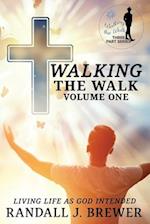 "Walking The Walk - Volume One." 