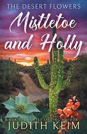 The Desert Flowers - Mistletoe & Holly