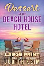 Dessert At The Beach House Hotel: Large Print Edition 