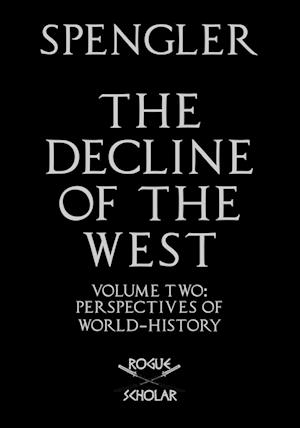 The Decline of the West, Vol. II