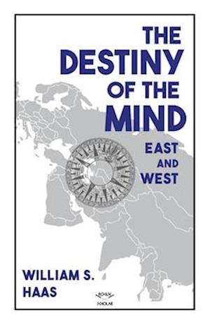 The Destiny of the Mind, East and West