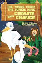 THE YOUNG STORK,  THE JUNGLE KING  AND THE  CLIMATE CHANGE