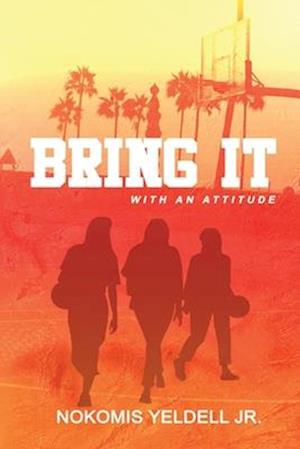 Bring It: With an Attitude