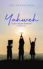Yahweh: 'God's Name Forever' (Exodus 3