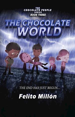 The Chocolate World: The End Has Just Begun