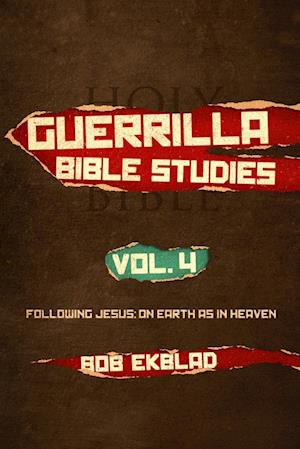 Guerrilla Bible Studies, Volume 4, Following Jesus