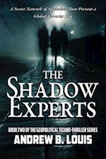 The Shadow Experts: A Secret Network of Specialists Must Prevent a Global Terrorist Plot 