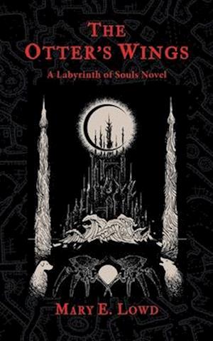 The Otter's Wings: A Labyrinth of Souls Novel