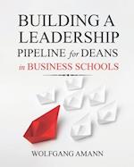Building a Leadership Pipeline for Deans in Business Schools