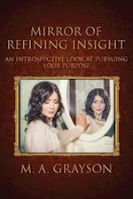 Mirror of Refining Insight: An Introspective Look At Pursuing Your Purpose 