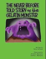 The Never Before Told Story of the Gelatin Monster