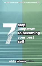 7 Step Jumpstart to Becoming Your Best Self 