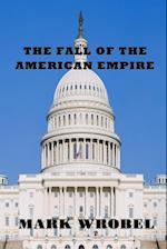 The Fall of the American Empire 