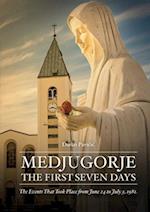 Medjugorje: The First Seven Days 