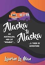 Alaska to Alaska: An Australian, her cat "Wombat" & their RV Adventure 