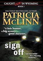 Sign Off (Caught Dead In Wyoming, Book 1) 