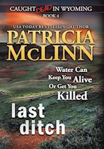 Last Ditch: (Caught Dead in Wyoming, Book 4) 