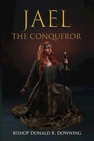 Jael The Conqueror