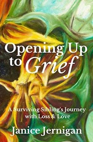 Opening Up to Grief: A Surviving Sibling's Journey with Loss and Love