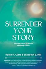 Surrender Your Story: Inspiring Stories of Women Releasing Trauma 