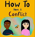 How To Have A Conflict 