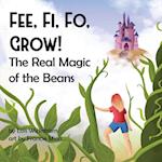 Fee, Fi, Fo, Grow!  The Real Magic of the Beans