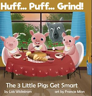 Huff... Puff... Grind! The 3 Little Pigs Get Smart