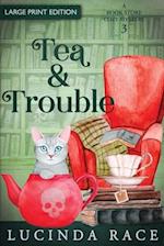Tea & Trouble - Large Print: A Paranormal Witch Cozy Mystery 