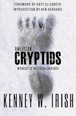 American Cryptids: In Pursuit of the Elusive Creatures 