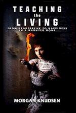 Teaching the Living: From Heartbreak to Happiness in a Haunted Home 